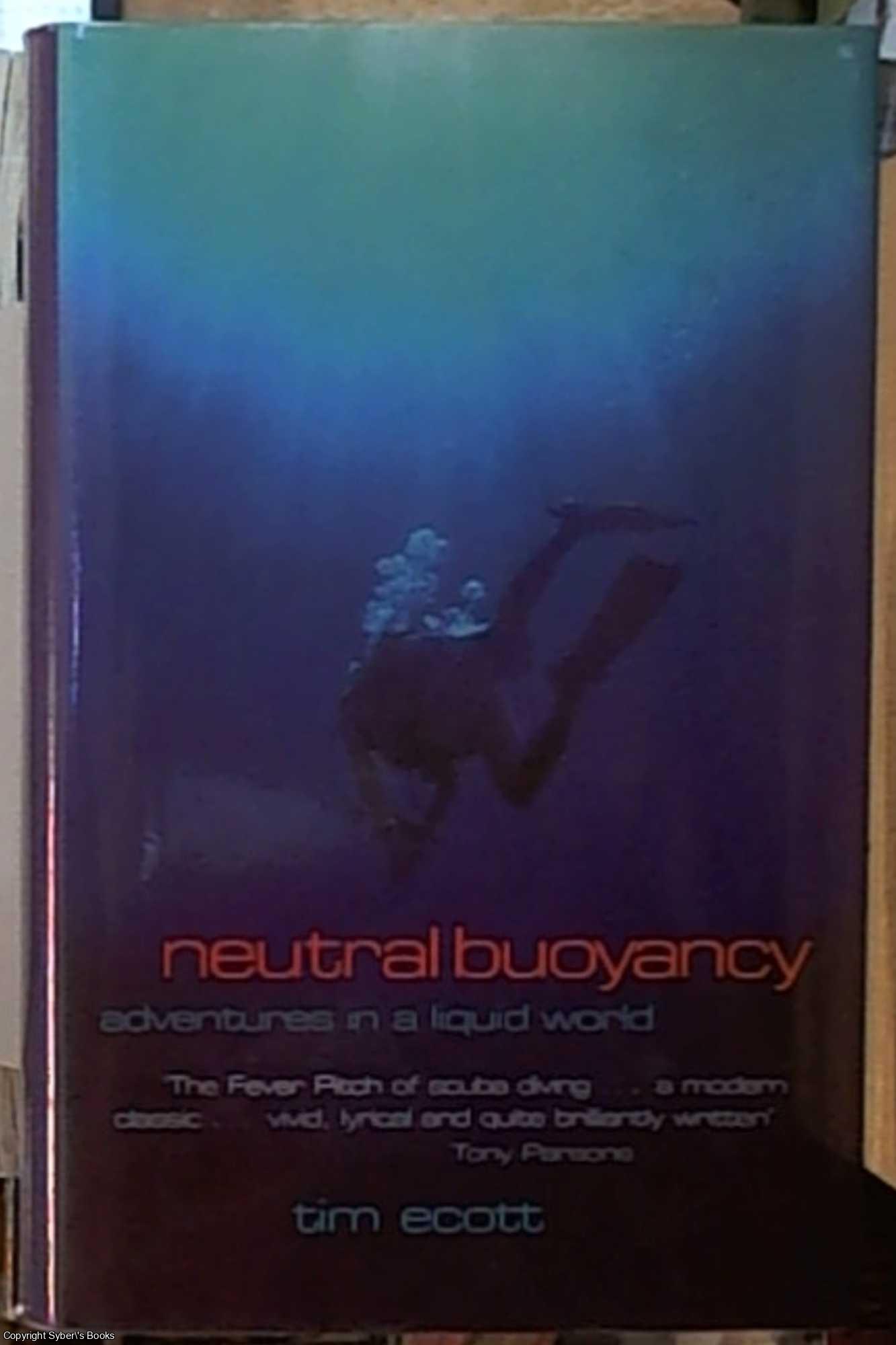 Ecott, Tim - Neutral Buoyancy; Adventures in a Liquid World