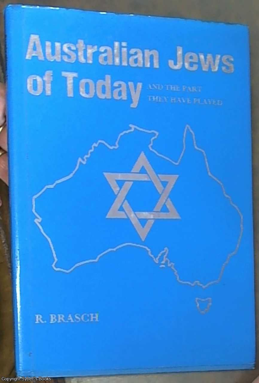 Brasch, R. - Australian Jews of Today and the Part They Have Played