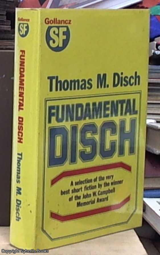 Disch, Thomas M. & Sladek, John T. - Fundamental Disch (a selection of the very best short fiction by the winner of the John W. Campbell Memorial award)