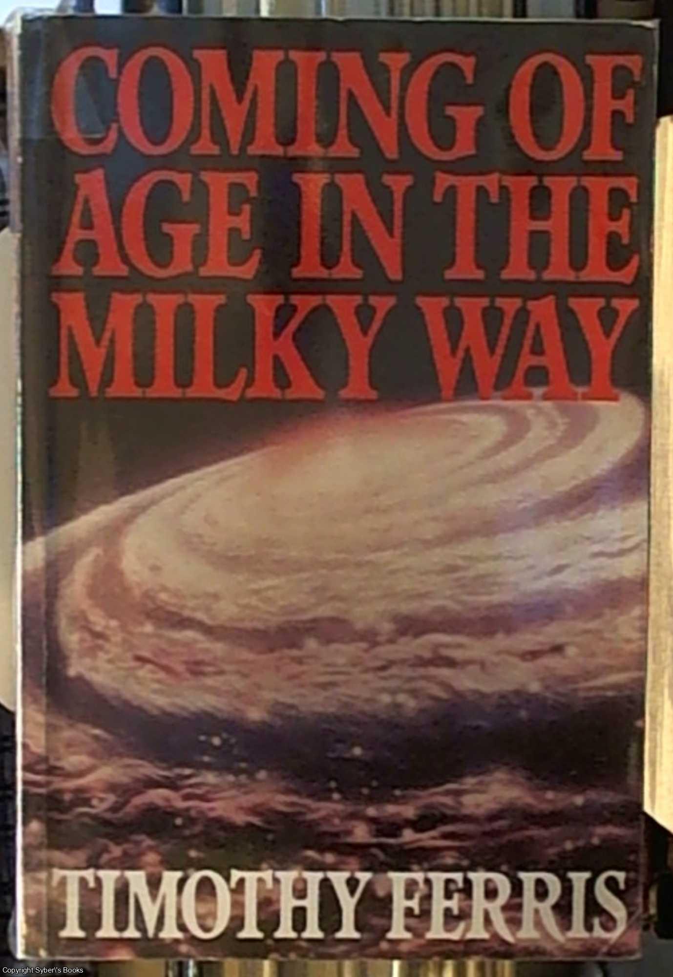 Ferris, Timothy -- Editor - Coming Of Age in the Milky Way