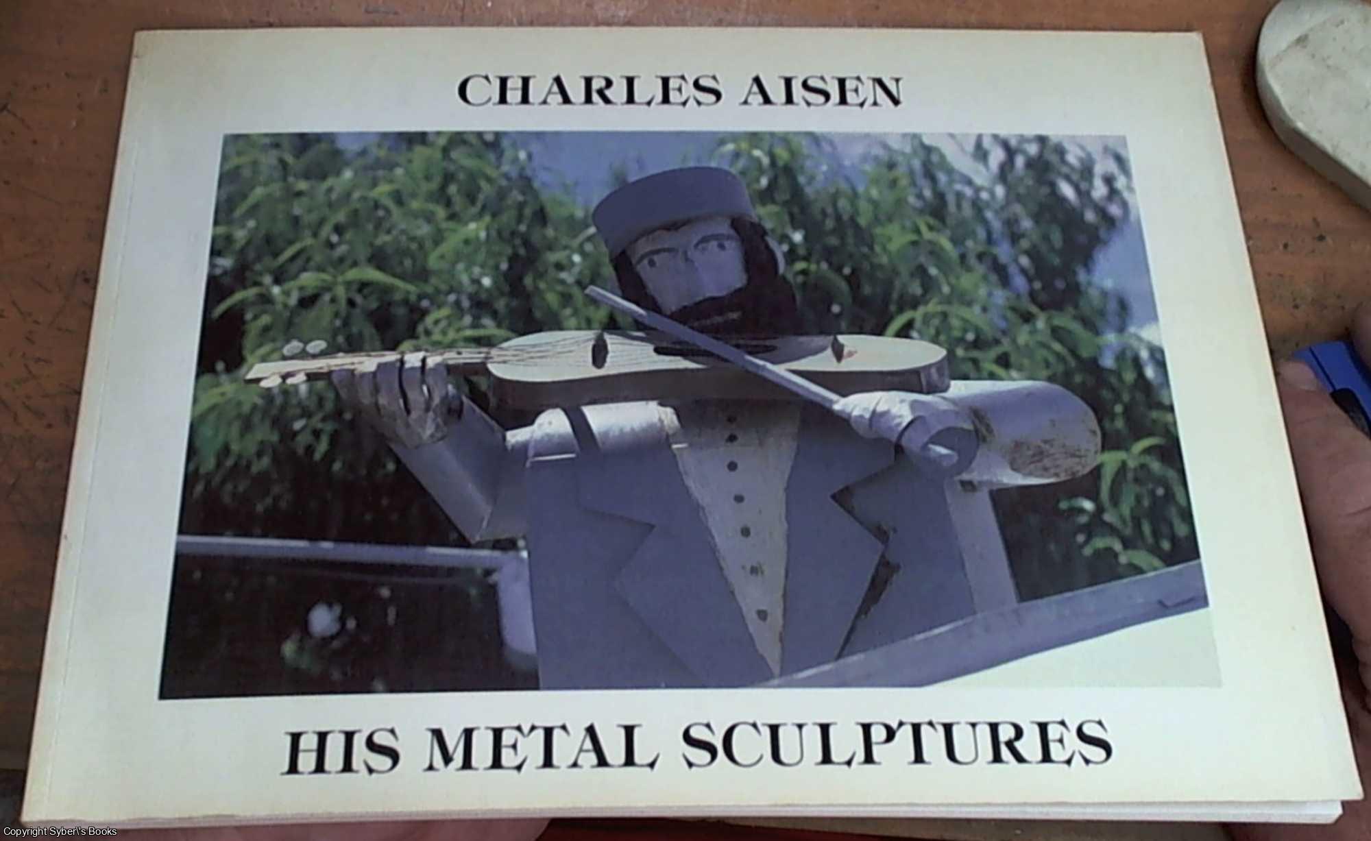 Robe, Stanley -- Editor - Charles Aisen; His Metal Sculptures
