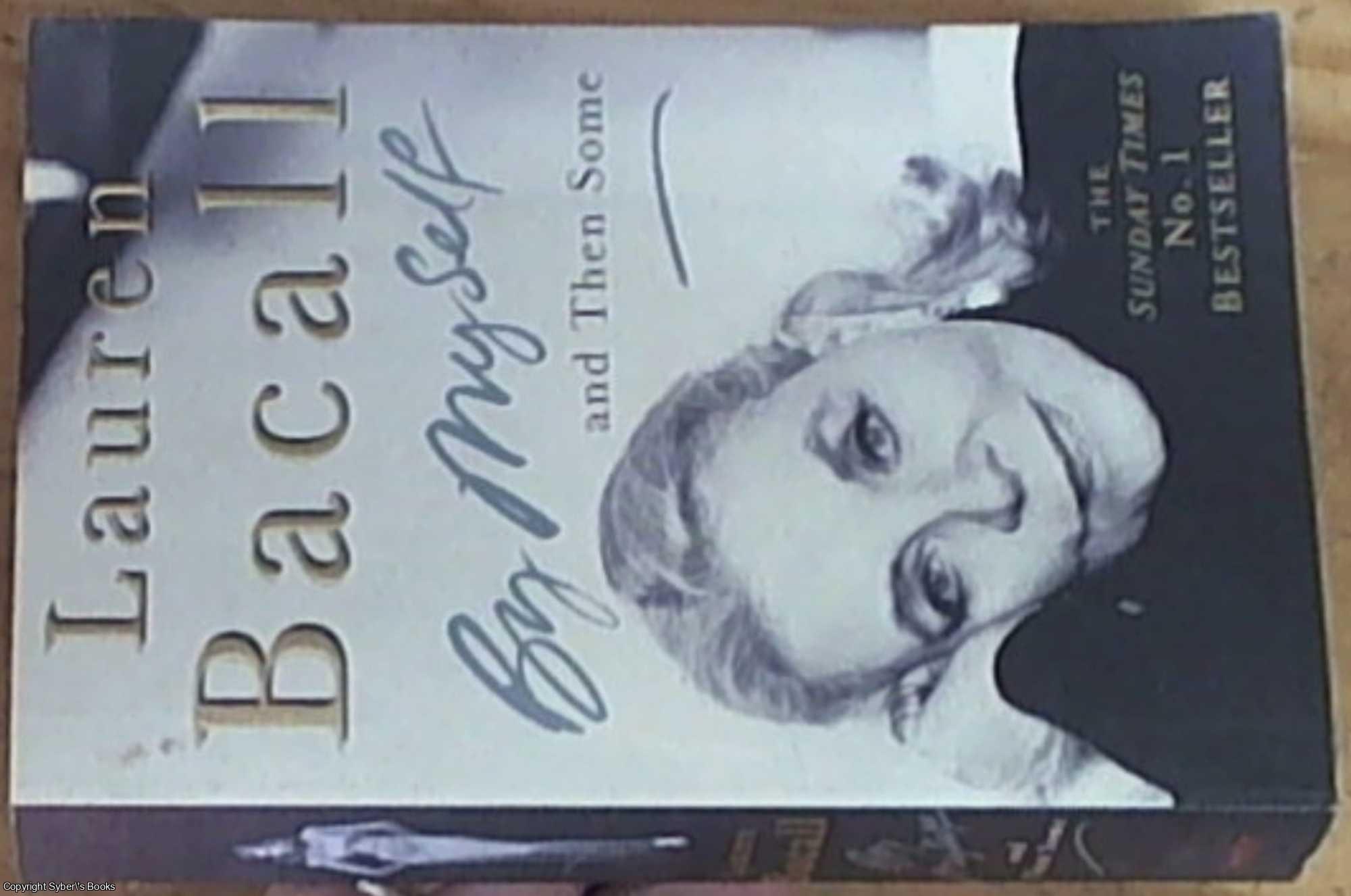 Bacall, Lauren - Lauren Bacall; By Myself and Then Some