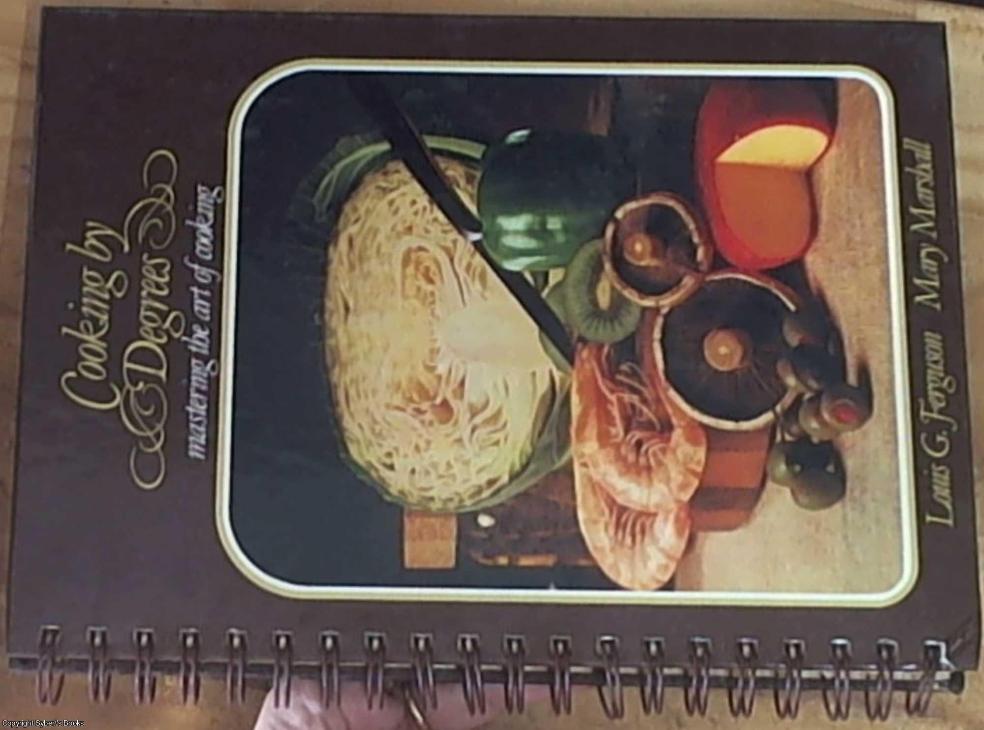 Louis G. Ferguson and Mary Marshall - Mastering the Art of Cooking: Cooking By Degrees