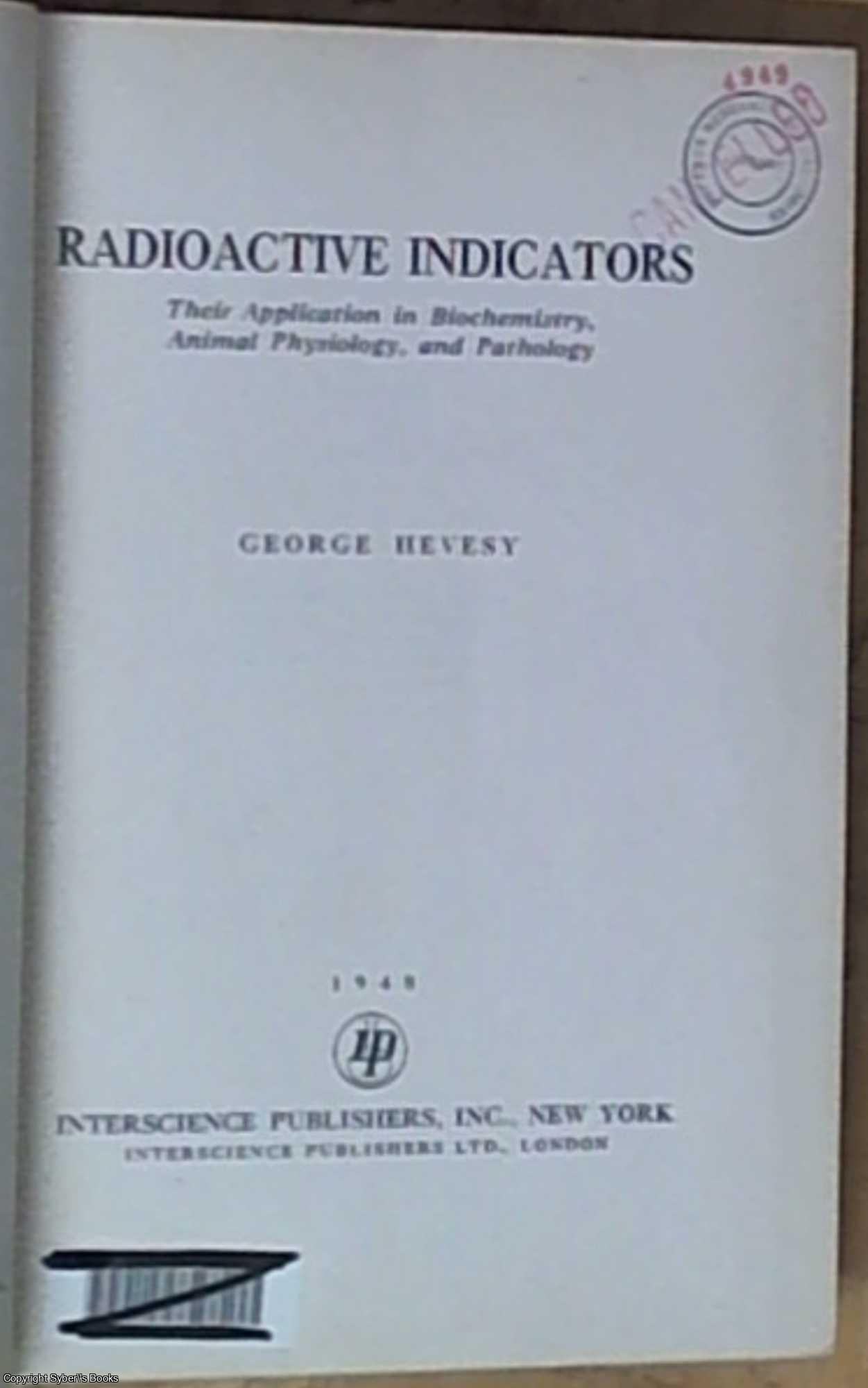 Hevesy, George - Radioactive Indicators - Their Application in Biochemistry, Animal Physiology, and Pathology
