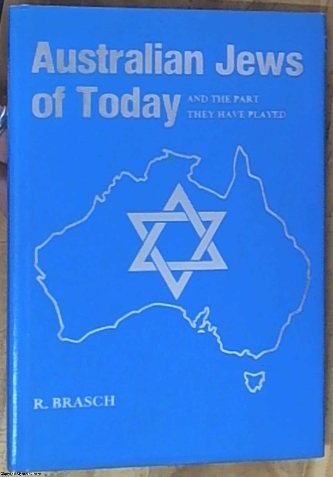 Brasch, R. - Australian Jews of Today and the Part They Have Played