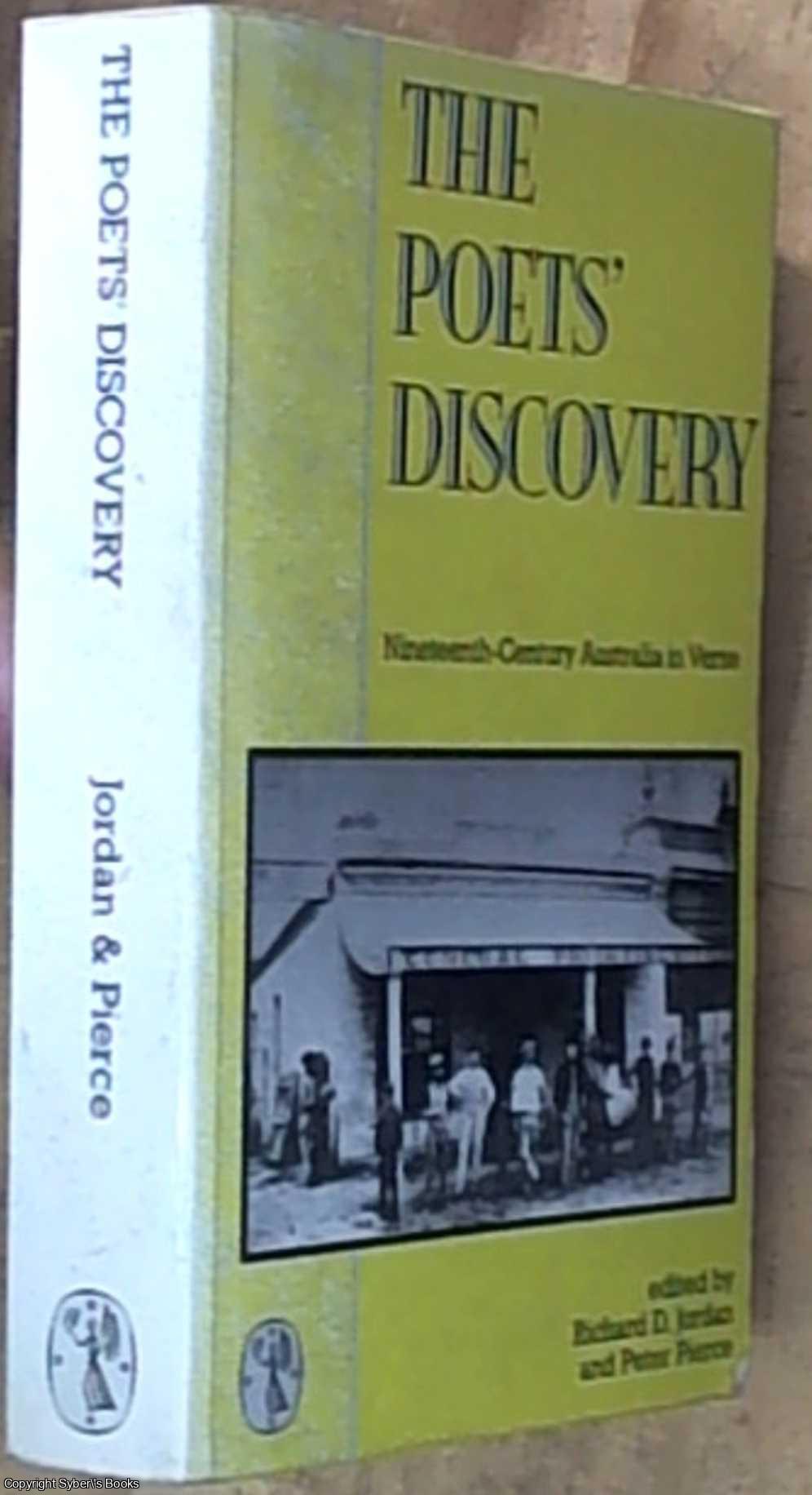 Jordan, Richard and Pierce, Peter  Editors - The Poets' Discovery: Nineteenth-Century Australia in Verse