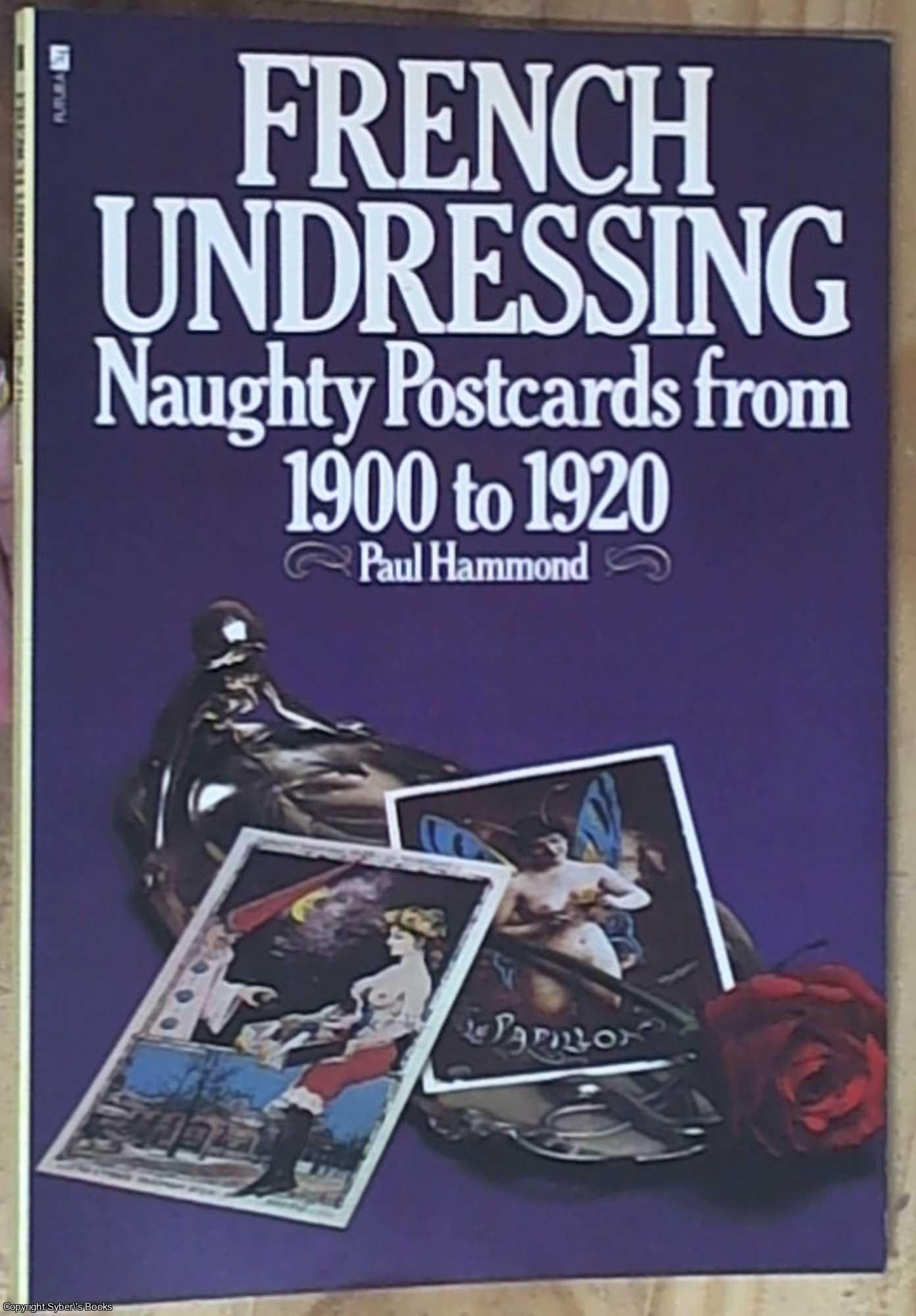 Hammond, Paul - French Undressing: Naughty Postcards From 1900 To 1920