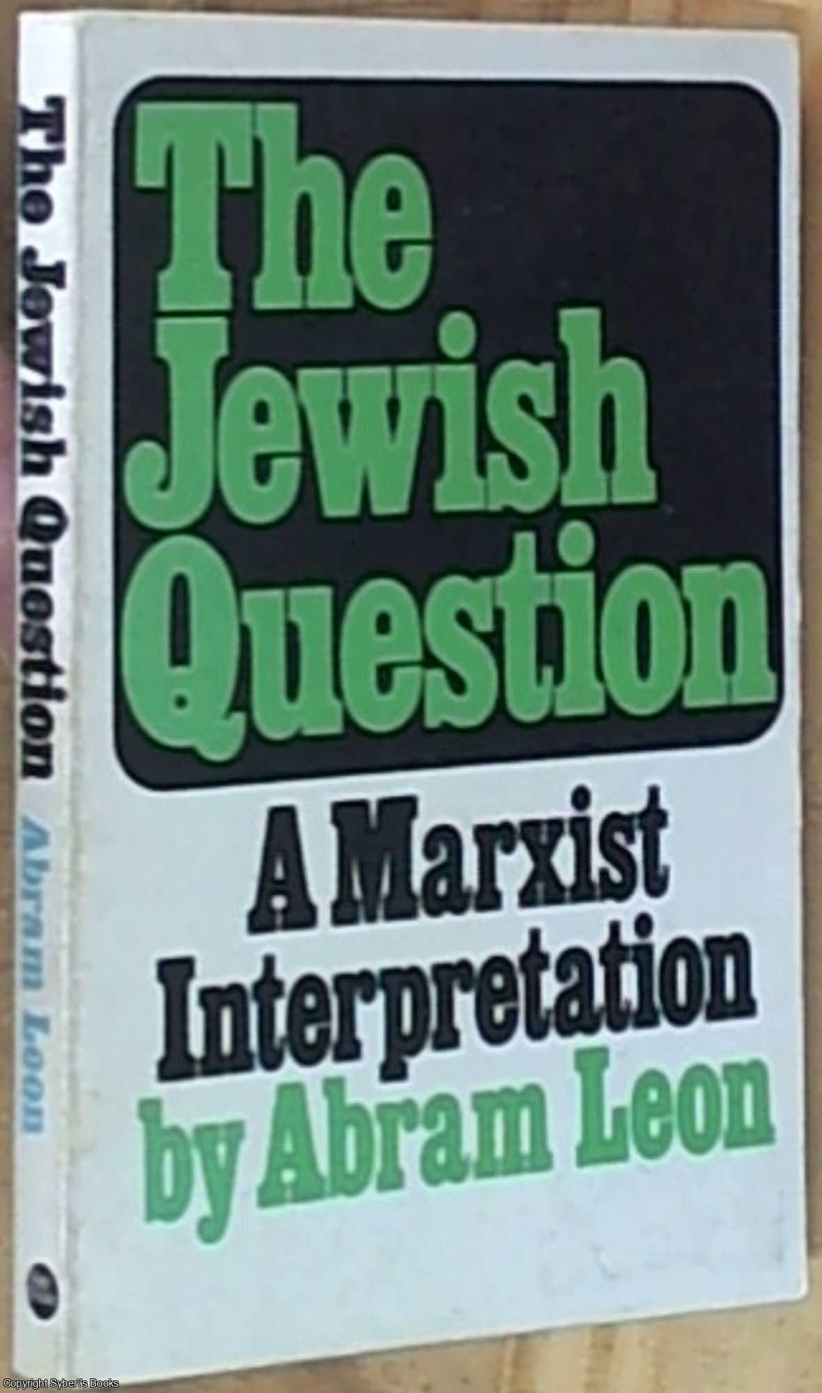Leon, Abram - The Jewish Question: A Marxist Interpretation