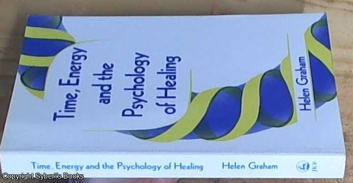 Graham, Helen - Time, Energy And The Psychology Of Healing