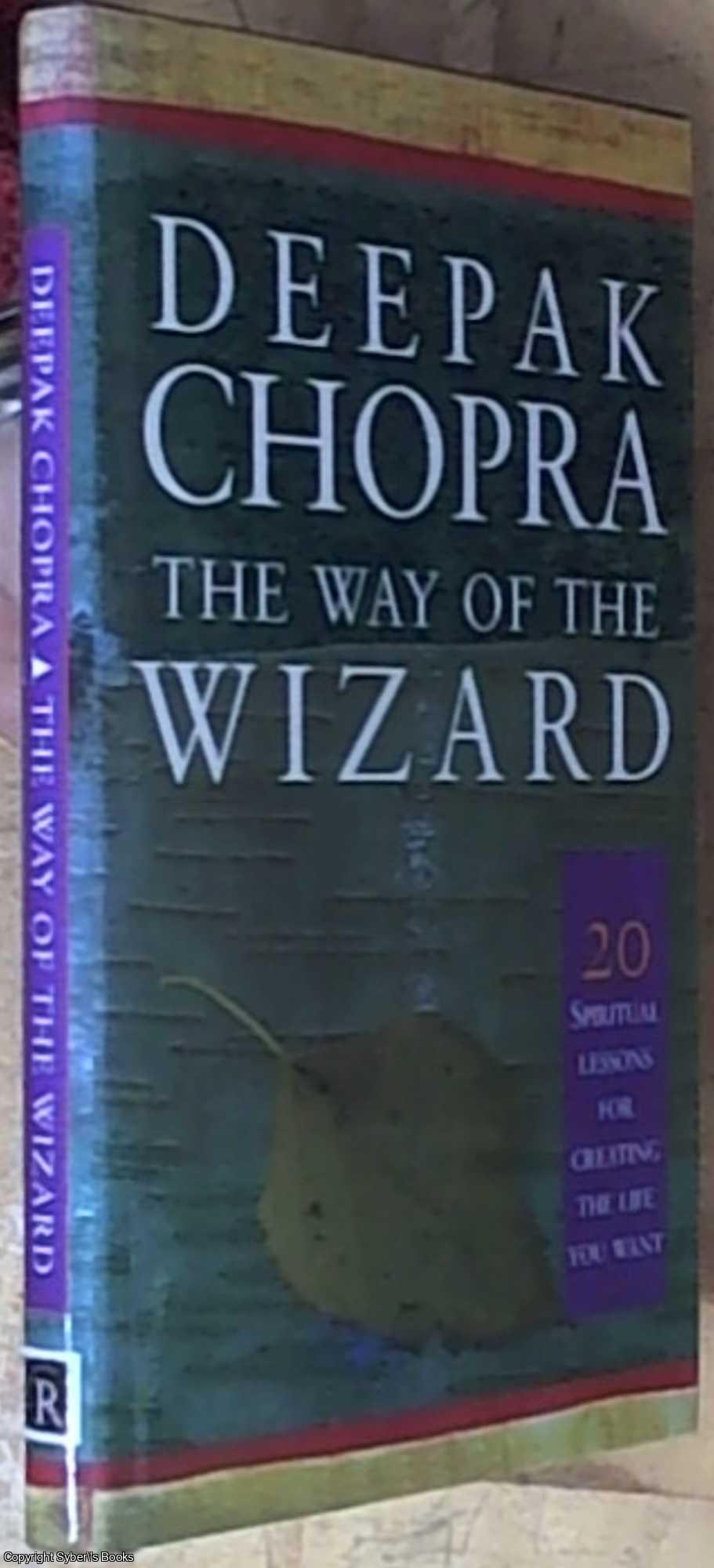 Chopra, Deepak - The Way of the Wizard; 20 Spiritual Lessons for Creating the Life You Want