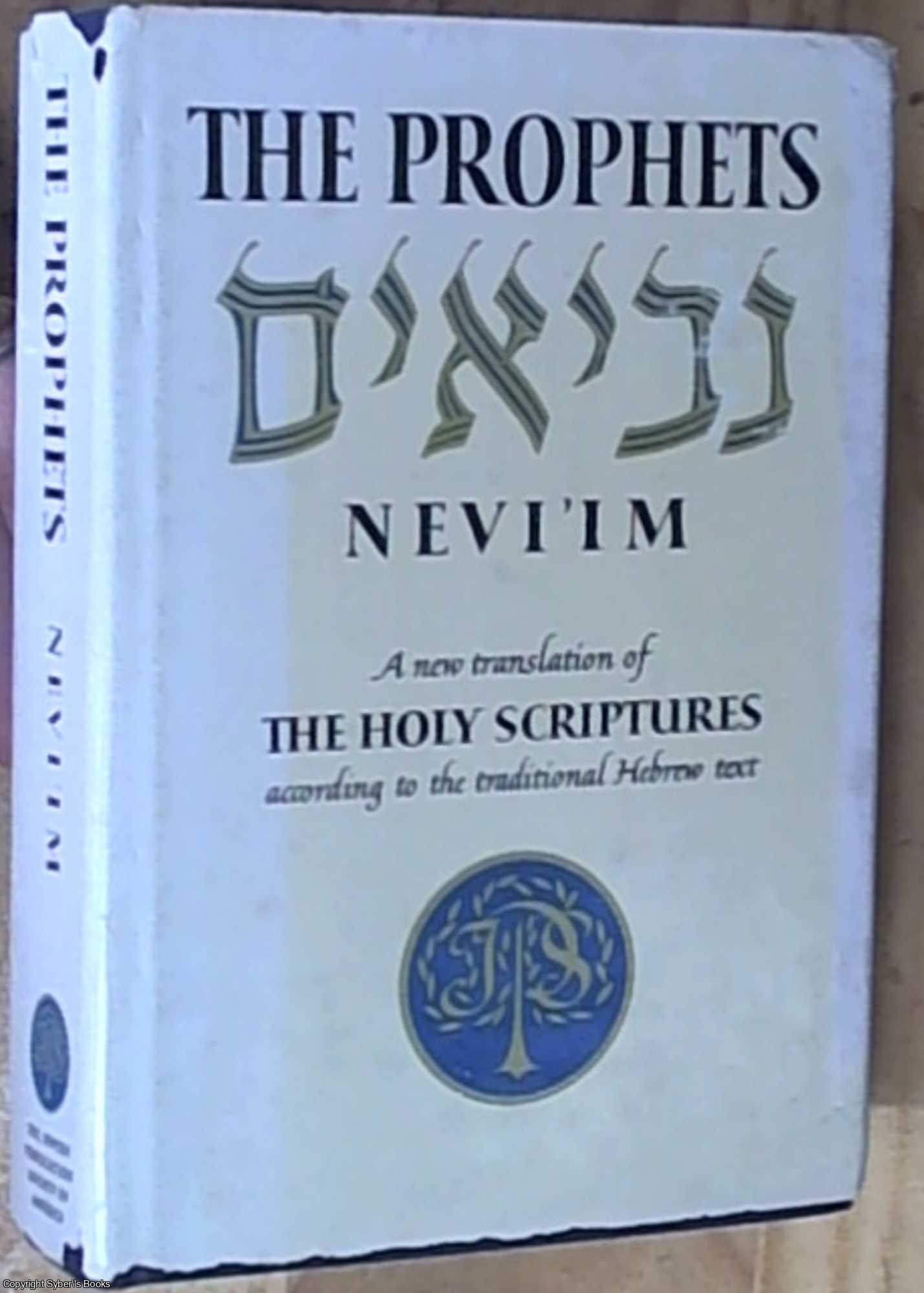 Jewish Publication Society of America  Editors - The Prophets, Nevi'im: A New Translation of the Holy Scriptures According to the Masoretic Text Second Section