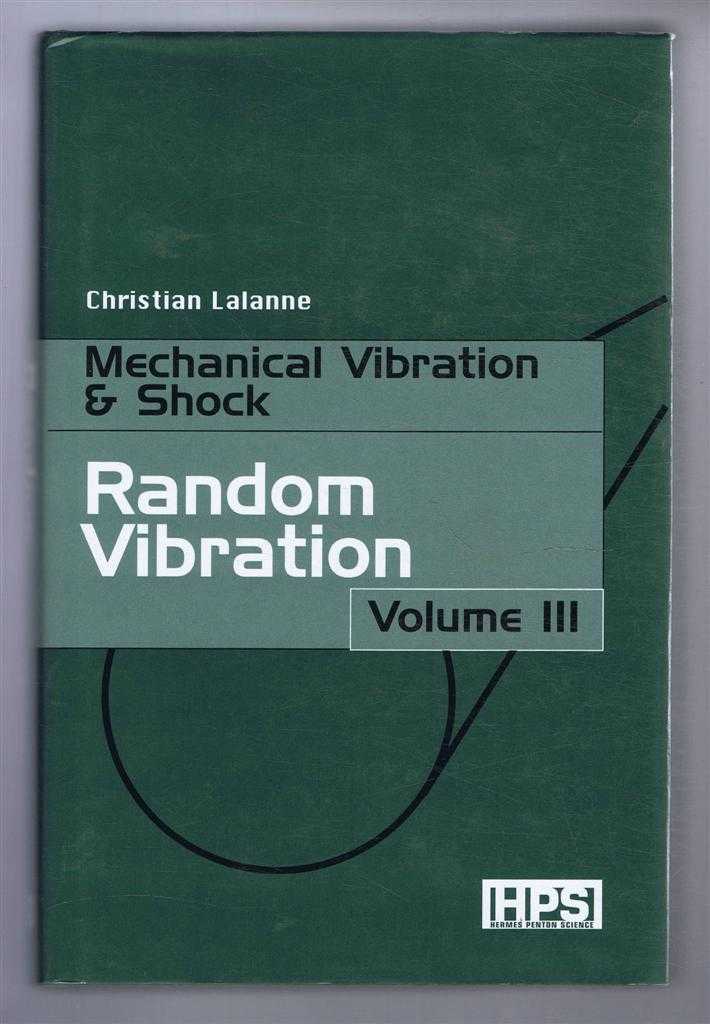 Christianne Latanne - Mechanical Vibration and Shock, Random Vibration, Volume III