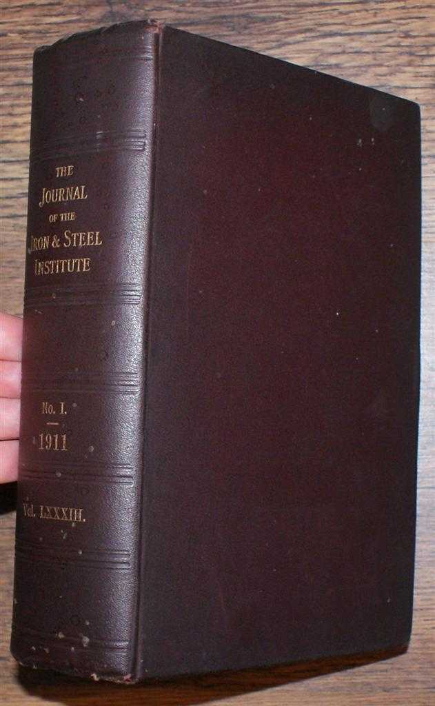 edited by George C Lloyd. F A Daubine & E V Roy; etc. - The Journal of the Iron & Steel Institute Vol LXXXIII (83): No. I, 1911