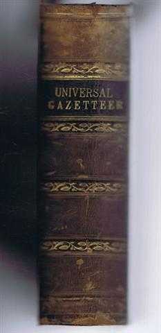 James Bryce (later Viscount Bryce) - The Universal Gazetteer or Dictionary of Descriptive and Physical Geography, compiled from the Most Recent Authorities, Illustrate by Numerous Engravngs