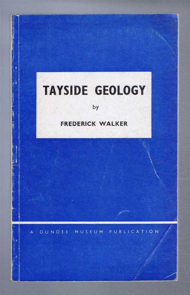 Frederick Walker, foreword by D A Allan - Tayside Geology