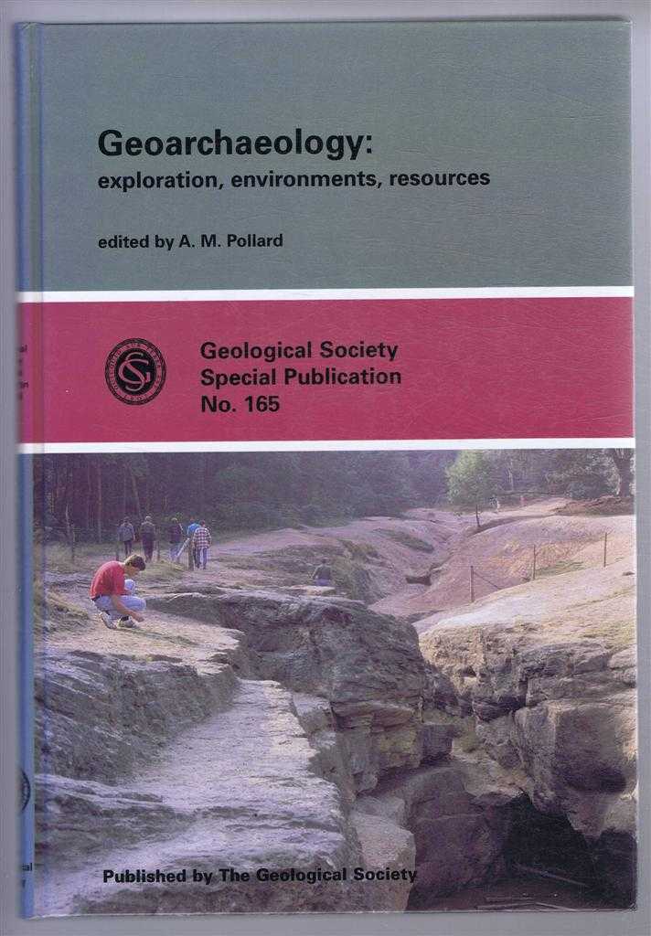 edited by A Mark Pollard - Geoarchaeology: exploration, environments, resources. Geological Society Special Publication No. 165