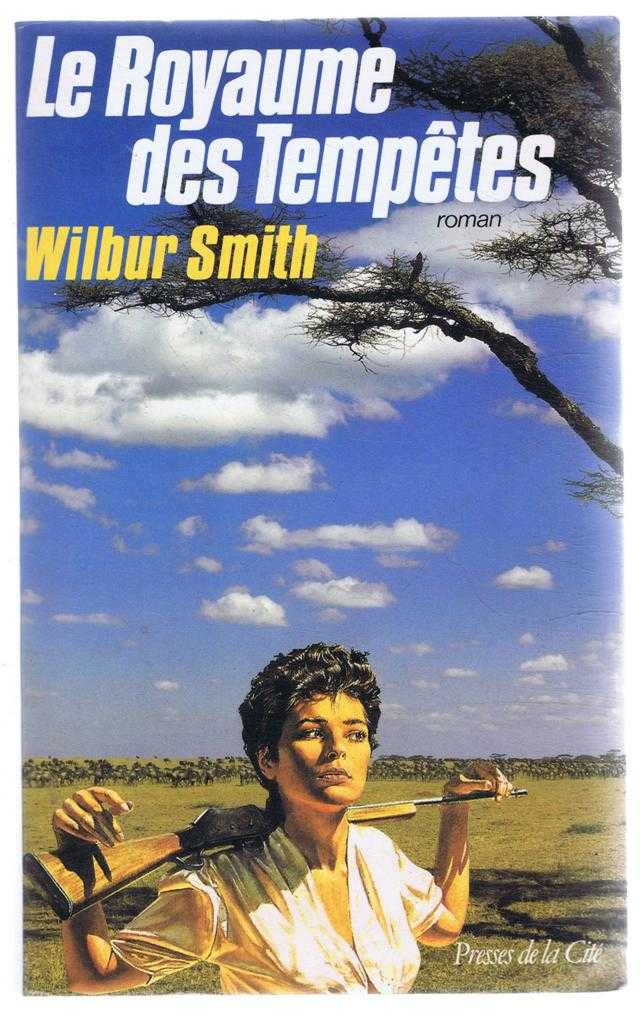 Wilbur Smith; Traduit de l'anglais par Jean-Luc Estebe - Le Royaume des Tempetes (Power of the Sword)