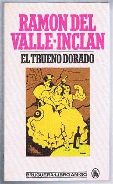 Ramon del Valle-Inclan - El Trueno Dorado