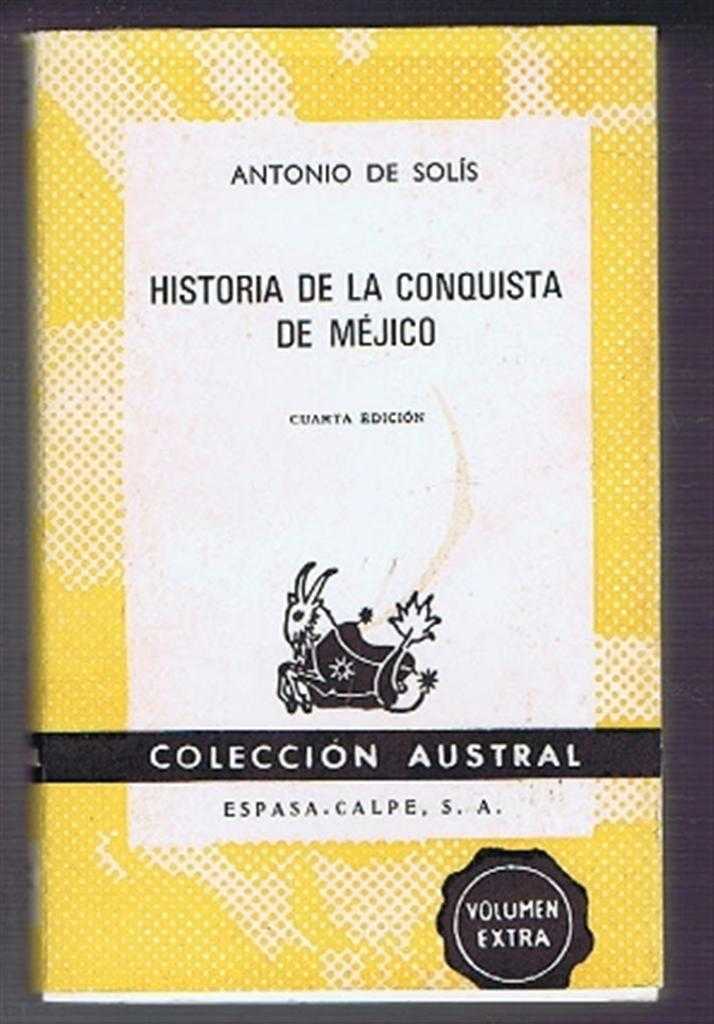 Antonio de Solis - Historia de la Conquista de Mejico