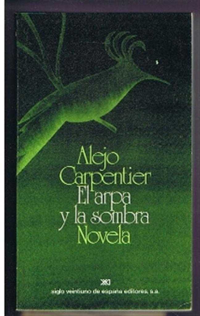 Alejo Carpentier - El arpa y la sombra
