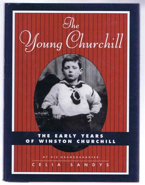 Celia Sandys - The Young Churchill, The Early Years of Winston Churchill