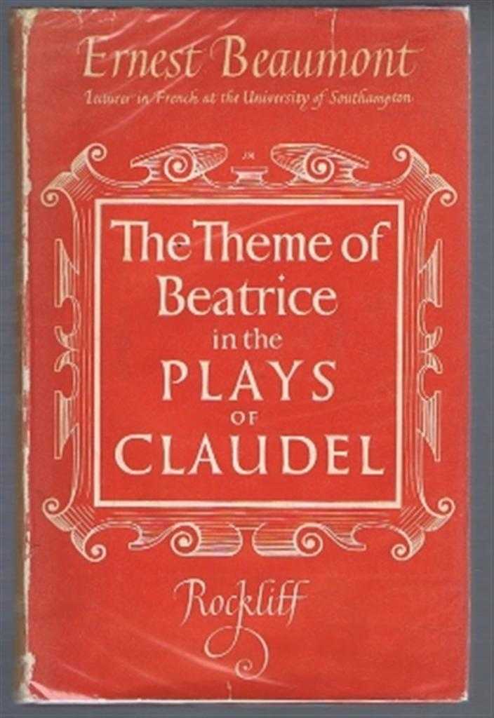 Ernest Beaumont - The Theme of Beatrice in the Plays of Claudel