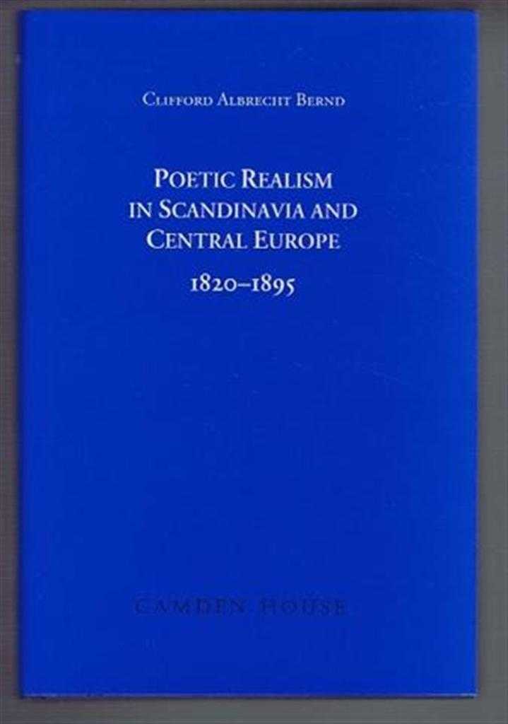 Bernd, Clifford Albrecht - Poetic Realism in Scandinavia and Central Europe, 1820-95