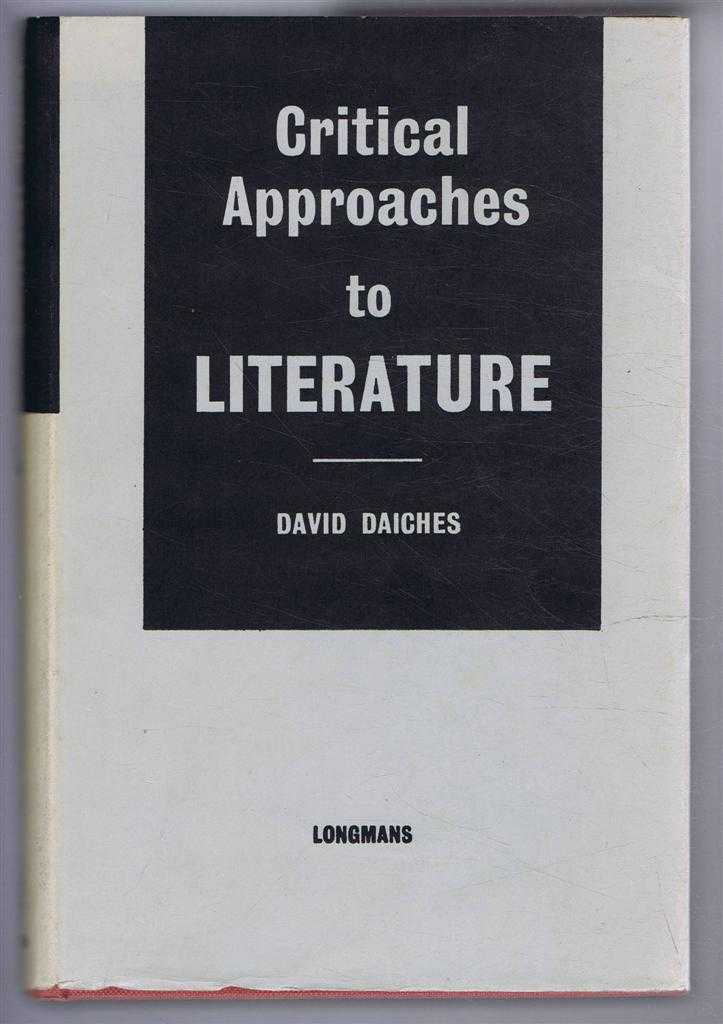 David Daiches - Critical Approaches to Literature