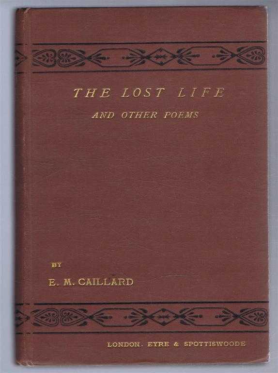 Emma Marie Caillard - The Lost Life and Other Poems