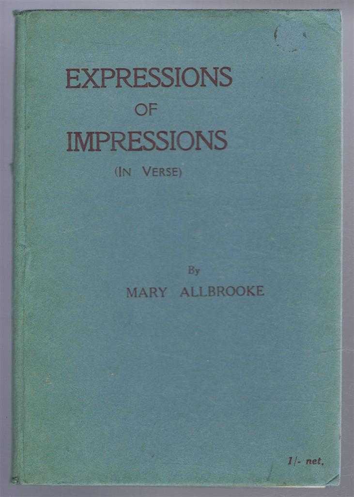 Mary Allbrooke - Expressions of Impressions (In Verse)