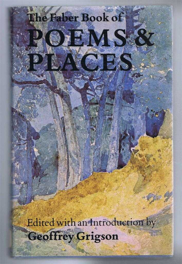 edited and introduction by Geoffrey Grigson - The Faber Book of Poems and Places