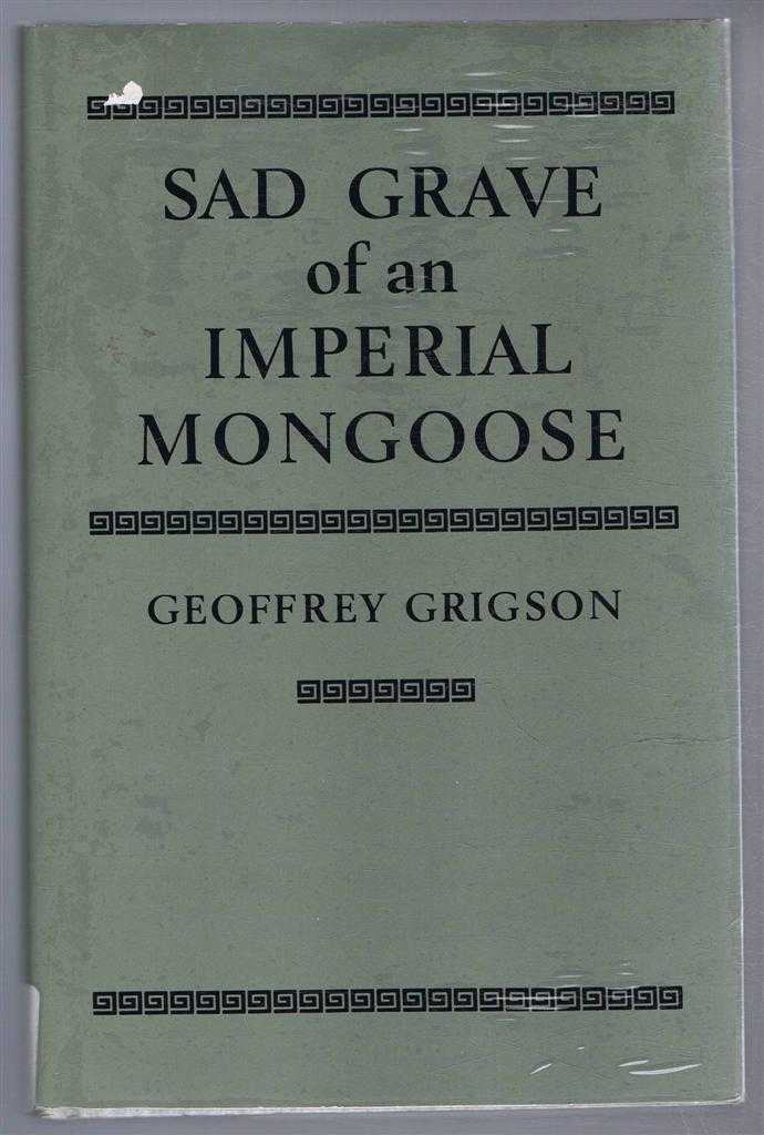 Geoffrey Grigson - Sad Grave of an Imperial Mongoose