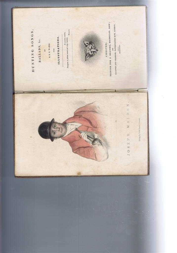 E.E.E. W Esq. (Rowland Eyles Egerton-Warburton) - Hunting Songs, Ballads, &c. with Illustrations