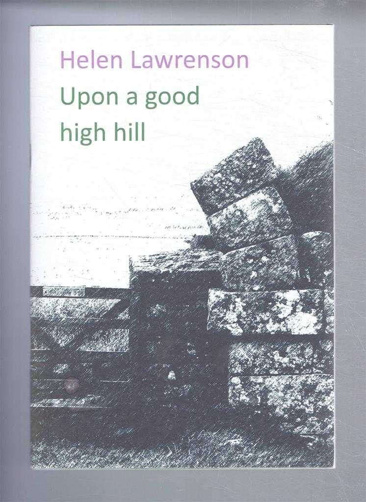 Helen Lawrenson - Upon a good high hill, Hadrian's Wall poems