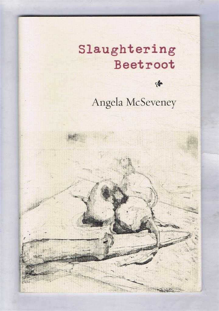 Angela McSeveney - Slaughtering Beetroot