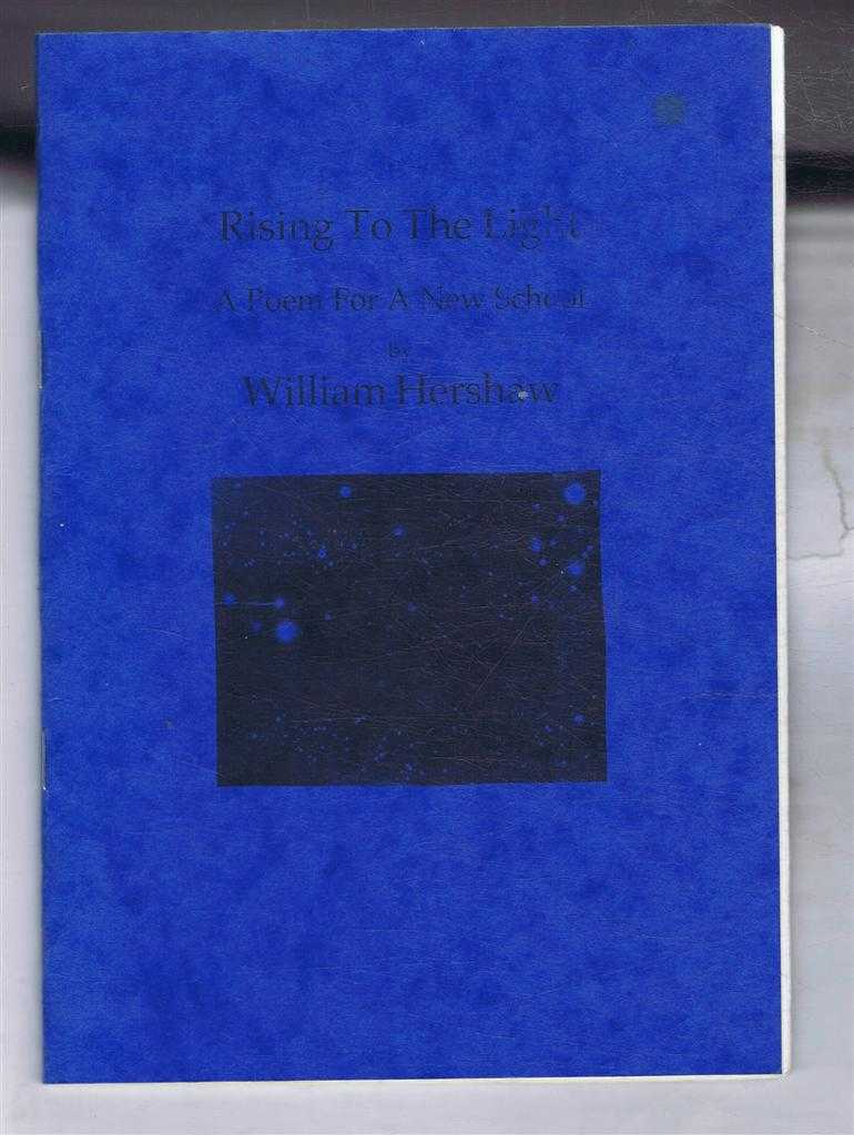 William Hershaw - Rising to the Light, A Poem for a New School