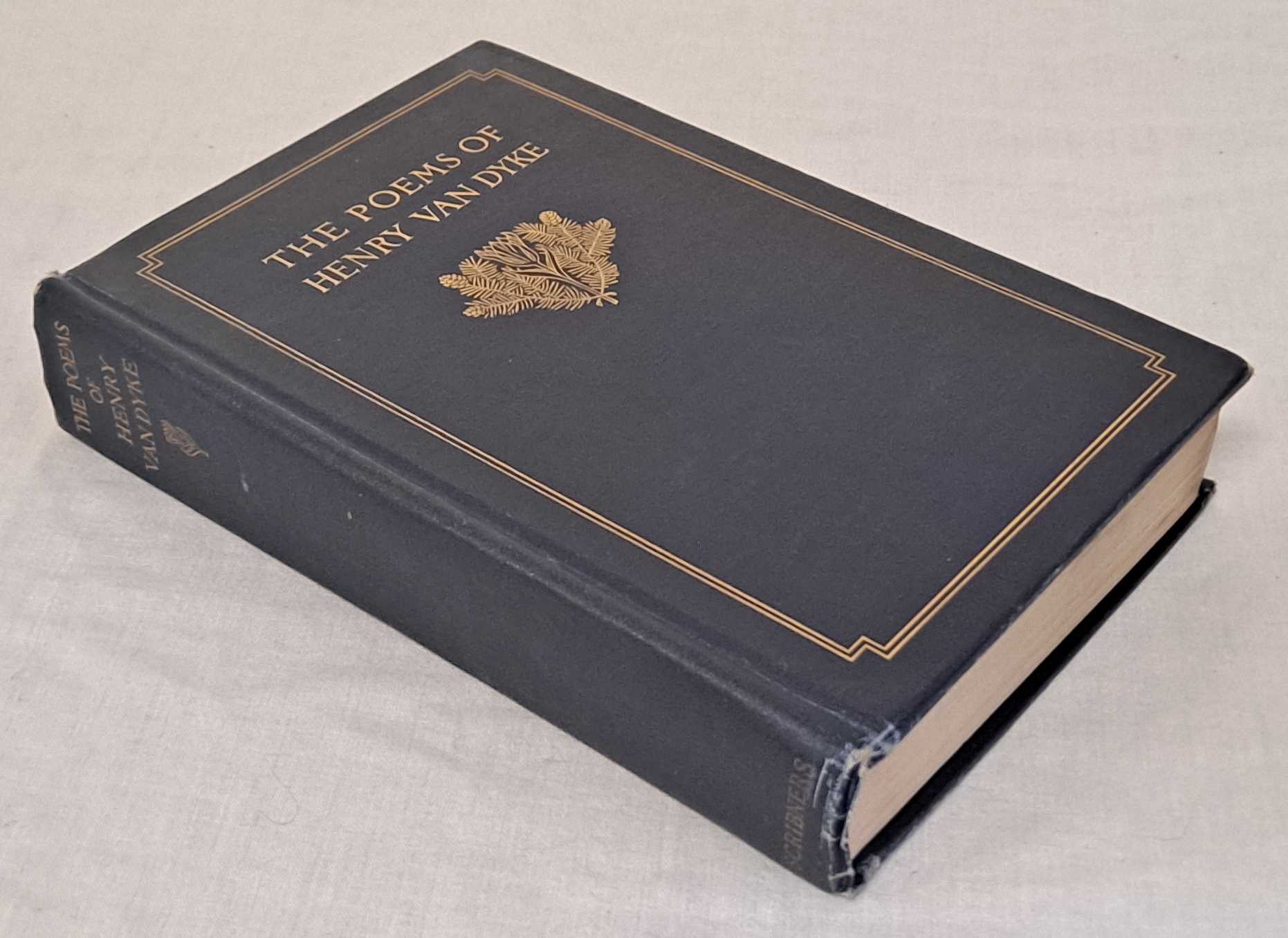 Henry van Dyke - The Poems of Henry van Dyke, Now first collected and revised with many hitherto unpublished. Also Easier Road 1918; The Youngest Academy; A Ballad of Princeton Battle; To Our New Pilot; The Side Towards the Sky