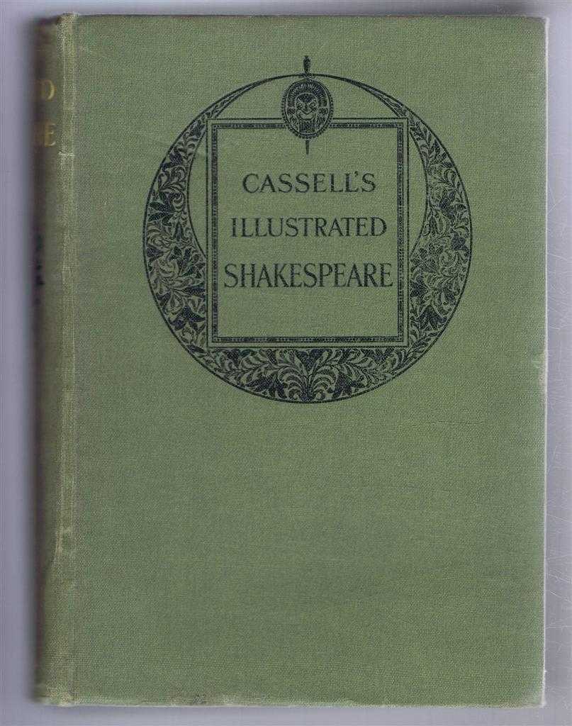 Shakespeare, William; Bigraphical and Critical Introduction by Dr F J Furnivall and Mr John Munro - Cassell's Illustrated Shakespeare, The Comedies, Histories, Tragedies, Sonnets and Poems