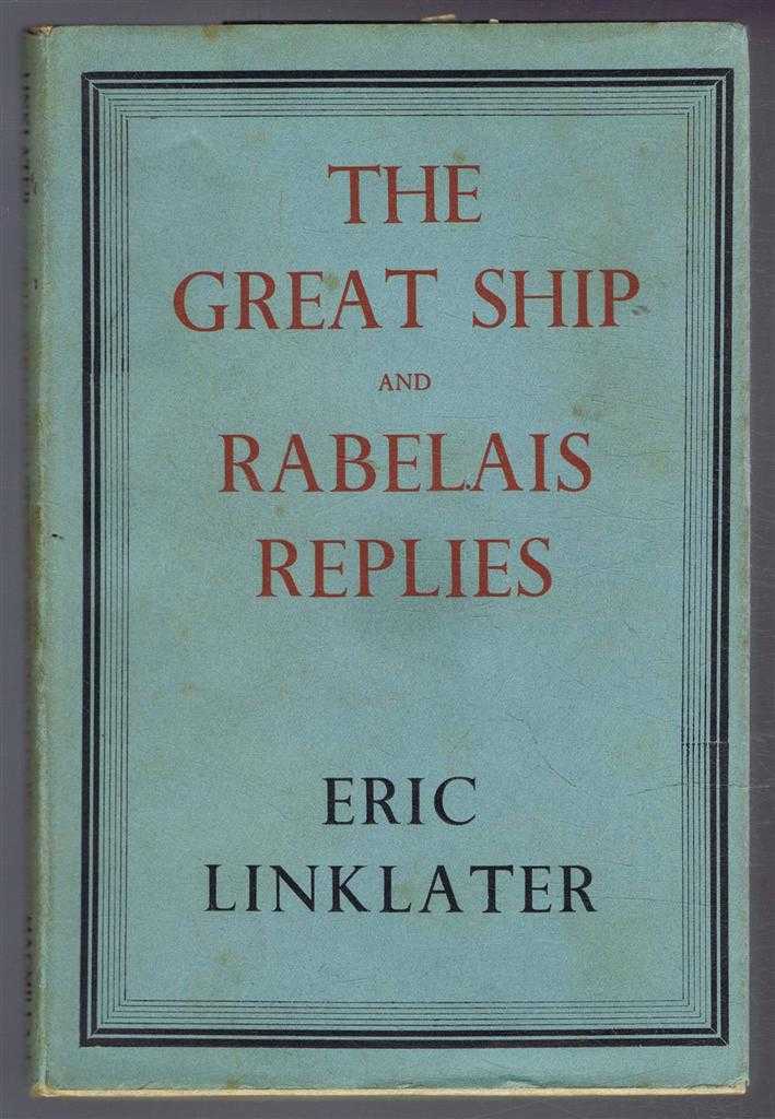 Eric Linklater - The Great Ship and Rabelais Replies, Two conversations