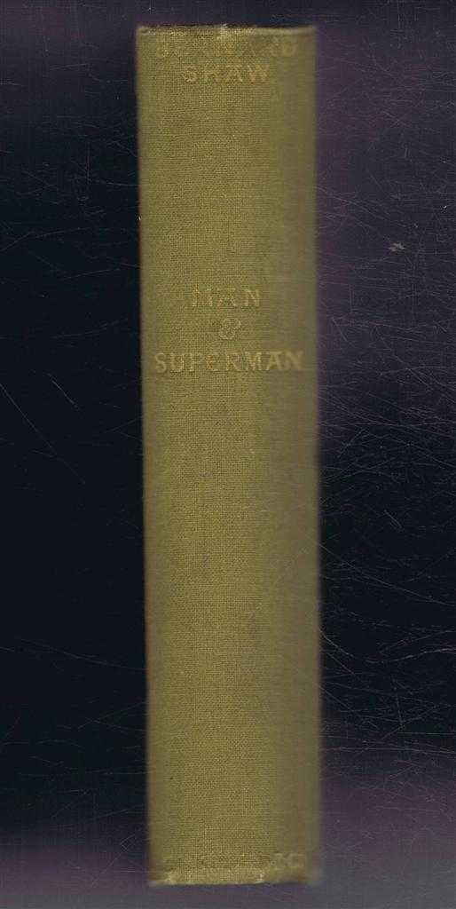Bernard Shaw - Man and Superman, A Comedy and a Philosophy