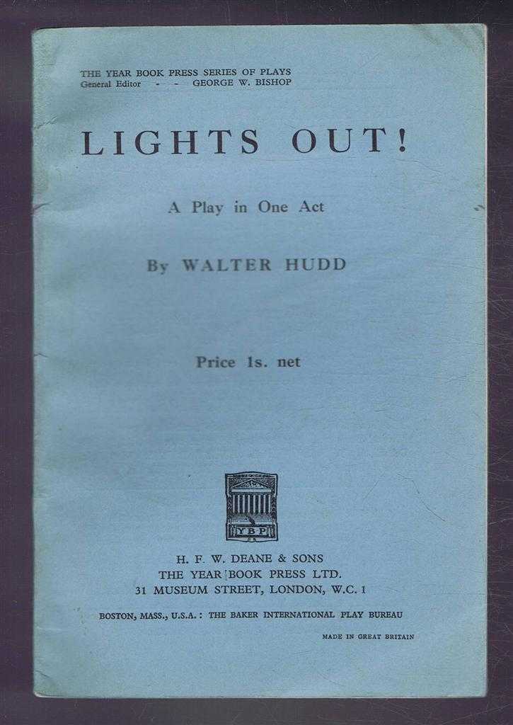 Hudd, Walter - Lights Out! A Play In One Act