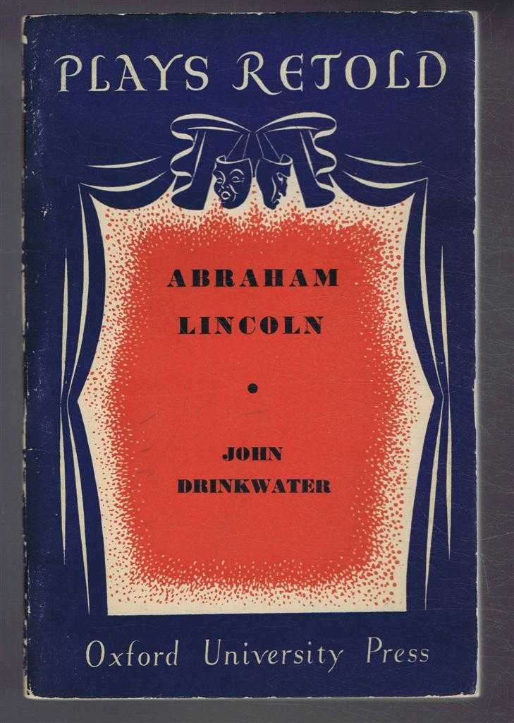 John Drinkwater - Abraham Lincoln