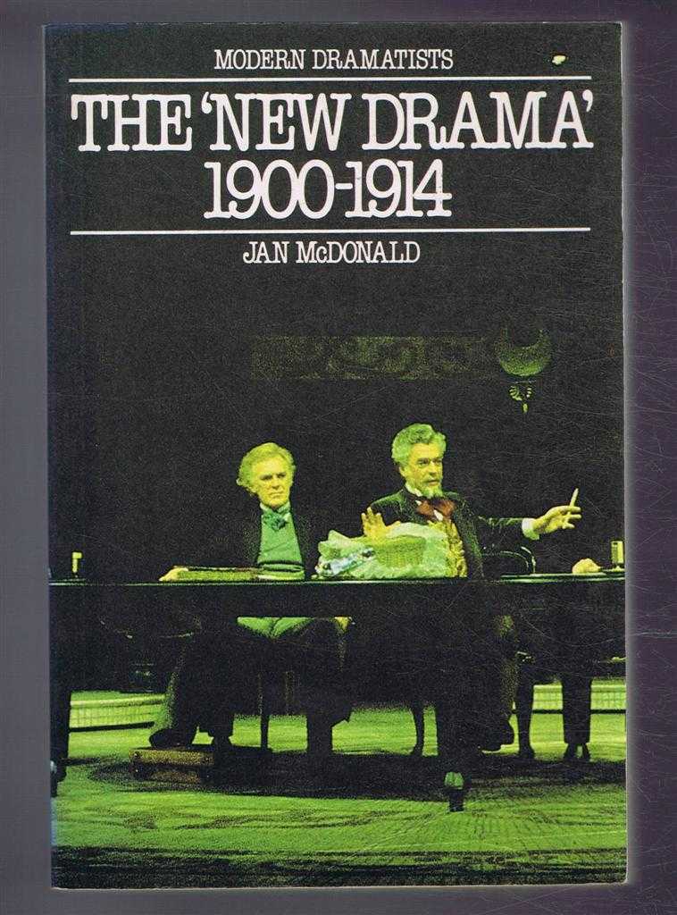 Jan McDonald - The 'New Drama' 1900-1914: Harley Granville Barker; John Galsworthy; St John Hankin; John Masefield