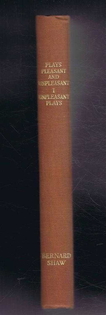 Bernard Shaw - Plays Pleasant and Unpleasant. The First Volume Containing Three Unpleasant Plays (Widower's House, a Play; The Philanderer, a Topical Comedy; Mrs Warren's Profession, a Play)