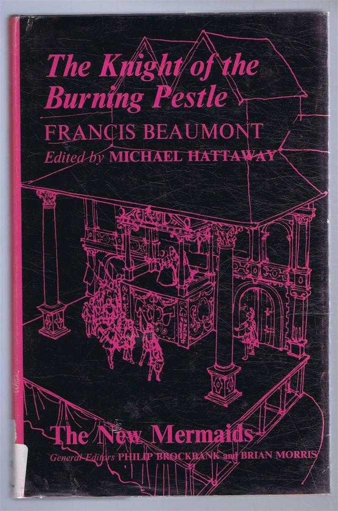 Francis Beaumont, edited by Michael Hattaway - The Knight of the Burning Pestle