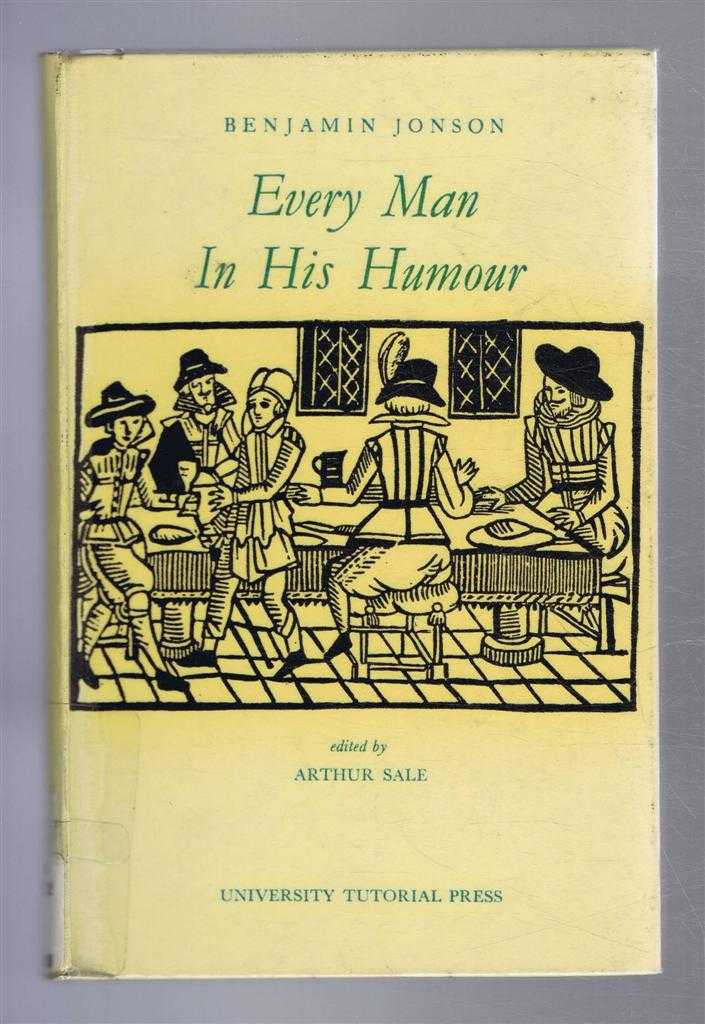 Benjamin Jonson, edited by Arthur Sale - Every Man in His Humour