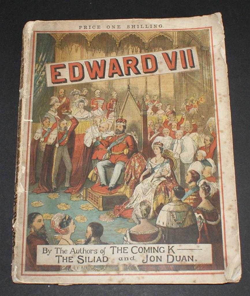 By The Authors of The Coming K-, The Siliad and Jon Duan (Samuel Orchart Beeton) - Edward the Seventh: A Play on the Past and Present Times with a View to the Future; illustrated by double-page and whole-page cartoons of suggestive scenes