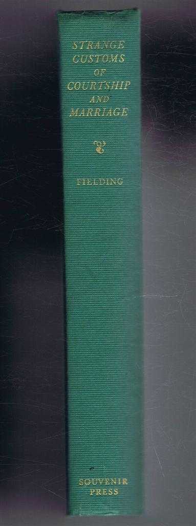 William J Fielding - Strange Customs of Courtship and Marriage