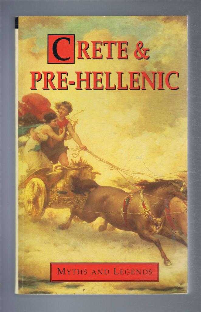 Donald A Mackenzie - Crete and Pre-Hellenic Myths and Legends