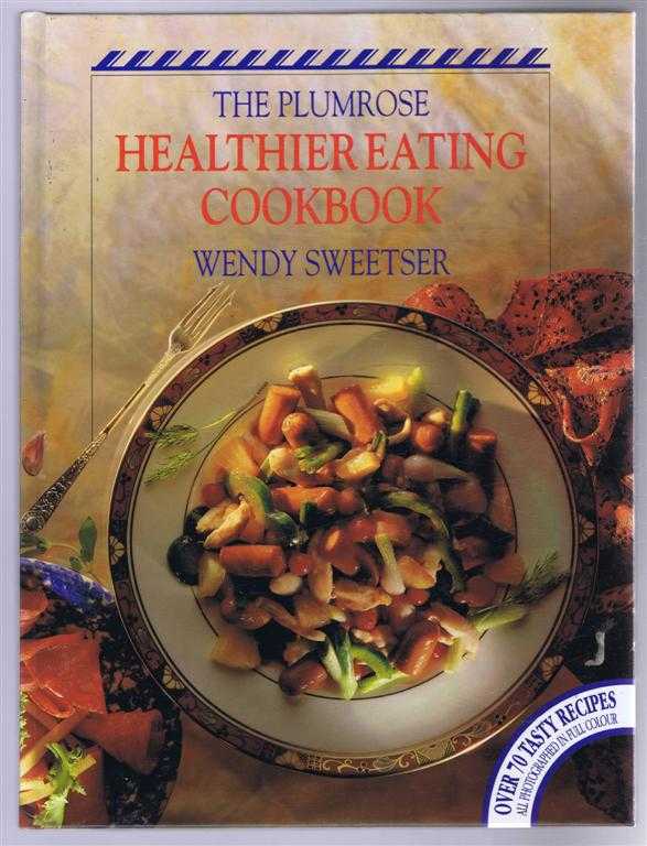 Wendy Sweetser - The Plumrose Healthier Eating Cookbook
